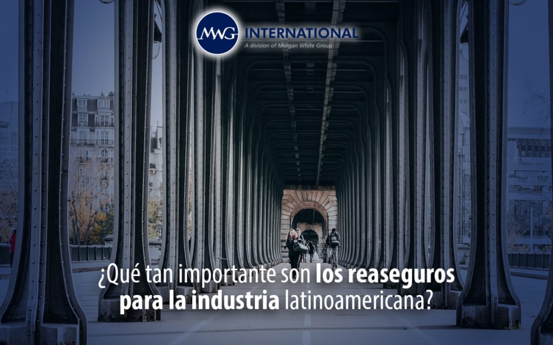¿Qué tan importante son los reaseguros para la industria latinoamericana?