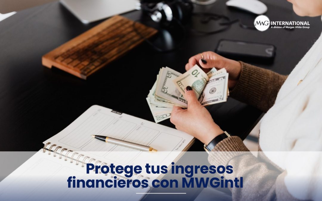 Protege tus ingresos financieros con MWGintl